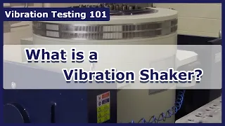 What is a Vibration Shaker? - Vibration Test 101