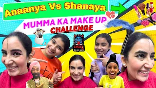 Anaanya Vs Shanaya - Mumma Ka Make Up Challenge | RS 1313 VLOGS | Ramneek Singh 1313