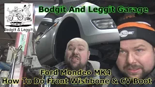 ford Mondeo MK4 Front Wishbone & CV Boot Bodgit And Leggit Garage