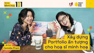 Minh hoạ 101 | Xây dựng Portfolio ấn tượng cho hoạ sĩ minh hoạ cùng Artist Camelia Phạm #ep01