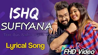 Ishq Sufiyana Sachet Parampara Full Song | Tere Bin Nahi Lagda | @lyricalsonghindi