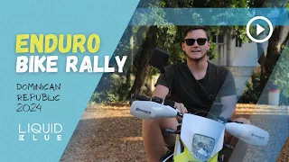 Enduro Bike Rally - Dominican Republic 2024