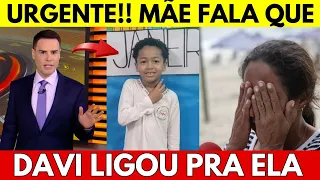 REVELADO: DAVI LIGOU PARA A MÃE E ELA CONVERSA COM ELE