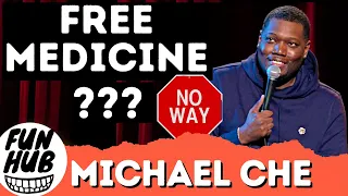 MICHAEL CHE - FREE MEDICINE IN AMERICA? NO WAY! VACCINE | Funny video | FUN HUB