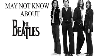 Beatles - 10 Facts You May Not Know