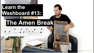 Learn the Washboard 13: The Amen Break