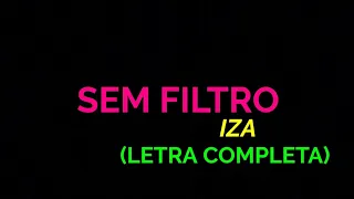 Sem filtro - IZA - Felipe Letras | (LETRA COMPLETA)