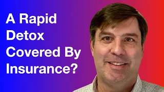 A Rapid Detox Covered By Insurance?