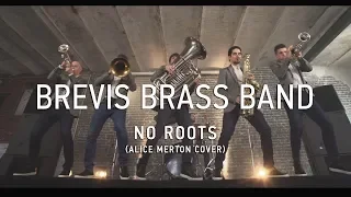 Brevis Brass Band — No Roots (Alice Merton cover)