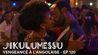 JIKULUMESSU - S1- Épisode 120 en français - Vengeance à l'angolaise en HD