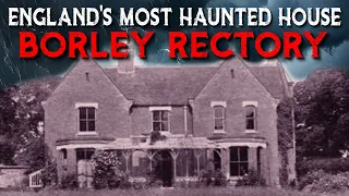 The Most Haunted House in England - Borley Rectory