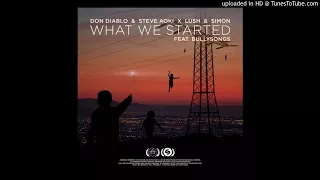 Don Diablo & Steve Aoki x Lush Simons ft BullySongs - What We Started (Extended Mix) Benz Edit