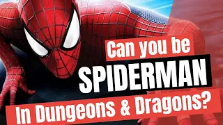 How YOU can build SPIDERMAN in Dungeons and Dragons