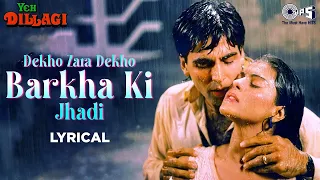 Dekho Zara Dekho Barkha Ki Jhadi - Lyrical | Yeh Dillagi | Lata Mangeshkar, Kumar Sanu|Barsaat song