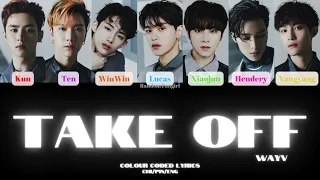 WayV (威神V) - Take Off (无翼而飞) [Colour Coded Lyrics Chi/Pin/Eng]