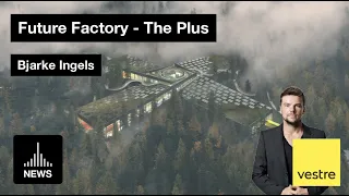 Future Factory - The Plus by Bjarke Ingels and Vestre