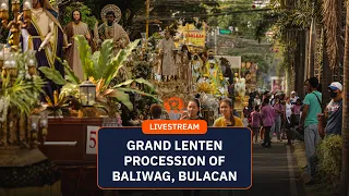 LIVESTREAM: Grand Lenten procession in Baliwag, Bulacan