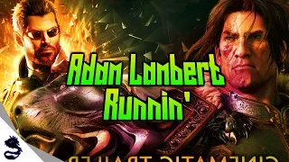 Adam Lambert - Runnin' | GMV | (Deus Ex, Elder Scrolls Online, World of Warcraft)