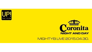 MightyB @ Coronita Night & Day Extra 2015.04.30.