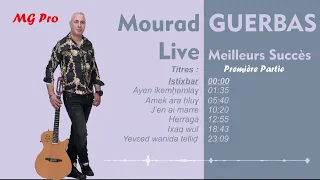 Mourad GUERBAS - Live Meilleurs Succès Partie 1