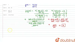 If f(x)=(4x+3)/(6x-4) , x !=2/3,nshow that fof(x)=xnfor all x!=2/3dotnWhat is the inverse...