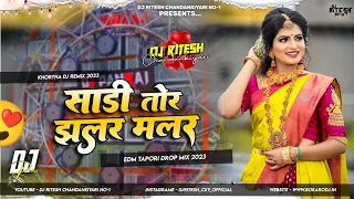 Saree Tor Jhalar Malar [EDM Tapori Drop Mix] Dj Ritesh Chandankiyari