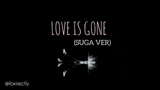 BTS SUGA "LOVE IS GONE" [FMV]