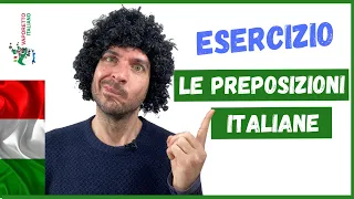 ESERCIZIO: LE PREPOSIZIONI ITALIANE | Le preposizioni semplici e articolate in italiano