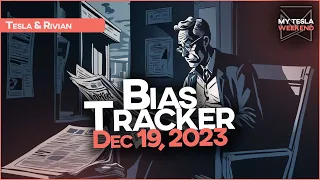 Media bias tracker Dec 19, 2023. Tesla up, Rivian WAY up