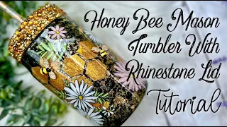 HONEY BEE MASON TUMBLER WITH RHINESTONE LID TUTORIAL