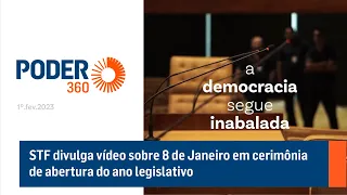 STF divulga vídeo sobre 8 de Janeiro em cerimônia de abertura do ano legislativo