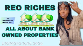 REO Riches All About Bank Owned Properties Live Masterclass