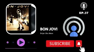 BON JOVI - Bon Jovi (1984) EP.37