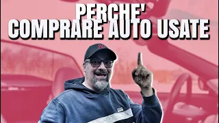 ECCO PERCHE' COMPRARE AUTO USATE | ALMENO IO FACCIO COSI..