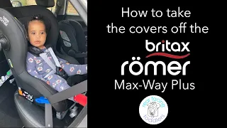 How to take the covers off the Britax Römer Max-Way Plus