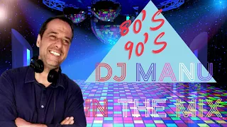 DJ MANU IN THE MIX 80'S 90'S .