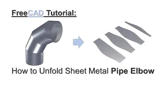 FreeCAD Tutorial | How to Unfold Sheet Metal Pipe Elbow