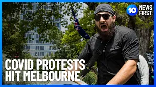 COVID Protests Hit Melbourne Again | 10 News First