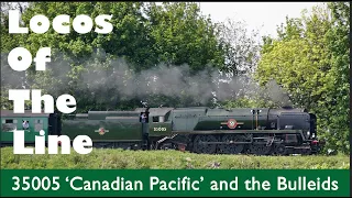 Locos of the Line: 35005 'Canadian Pacific' and The Bulleids