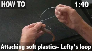 Attaching Soft Plastics -  The Lefty's Loop