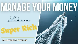 How to Properly Manage Your Money Like the Super Rich