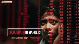 Bloodbath in markets: Sensex falls over 1000 points