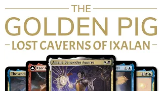 Best Commanders of The Lost Caverns of Ixalan | The Golden Pig Awards | Commander | EDH | MTG