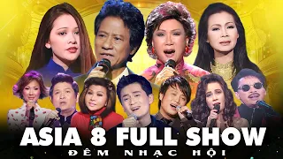 Asia 8 Full Show | ĐÊM NHẠC HỘI | Live show Nhạc Hải Ngoại Bất Hủ Nhiều Ca Sĩ