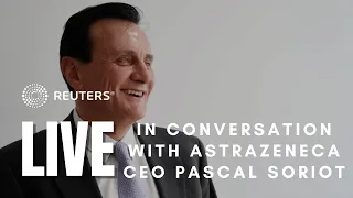 LIVE: Reuters Newsmaker with AstraZeneca CEO Pascal Soriot