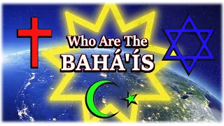 Who are the Bahá'ís? The Forgotten 4th Abrahamic Faith