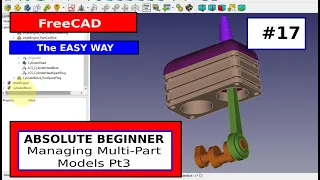 FreeCAD for Beginners #17 - Creating the assembly with Assembly4 workbench