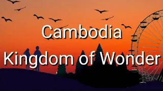 Cambodia Kingdom of Wonder (Lyrics)