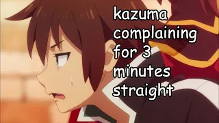 kazuma complaining for 3 minutes straight