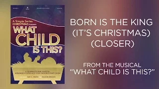 Born Is the King (It's Christmas) (Closer) (Lyric Video) | What Child Is This? [Simple Series]